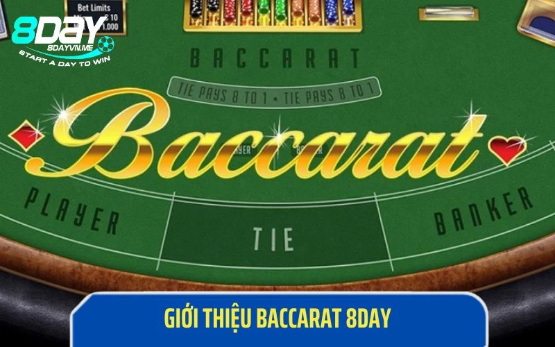 Giới thiệu chi tiết về Baccarat tại 8Day