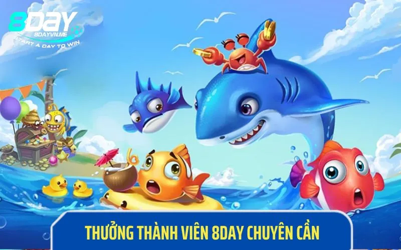 Chăm chỉ chơi tại 8Day là được thưởng