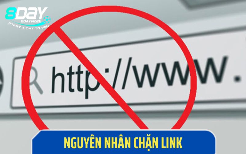 Tìm hiểu các nguyên nhân đường link vào 8Day bị chặn