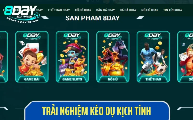 Trải nghiệm kèo dụ kịch tính